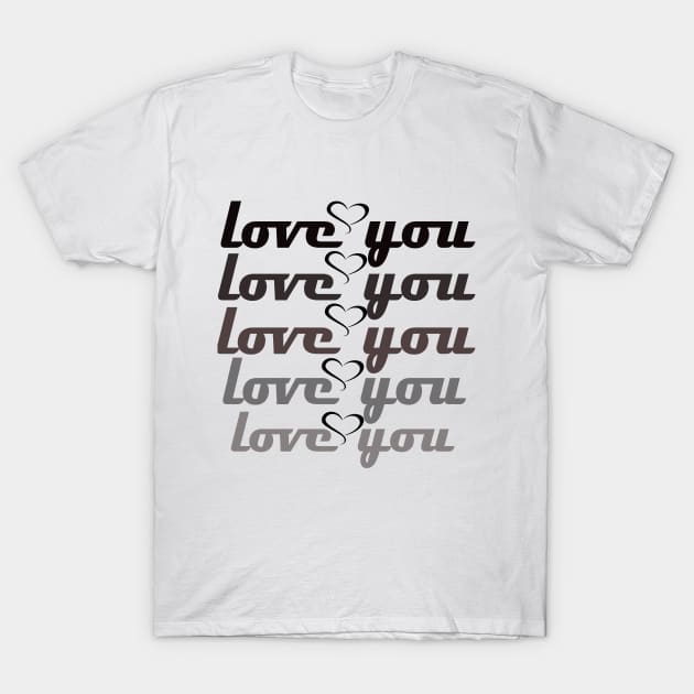 Love you T-Shirt by RASCREATION 